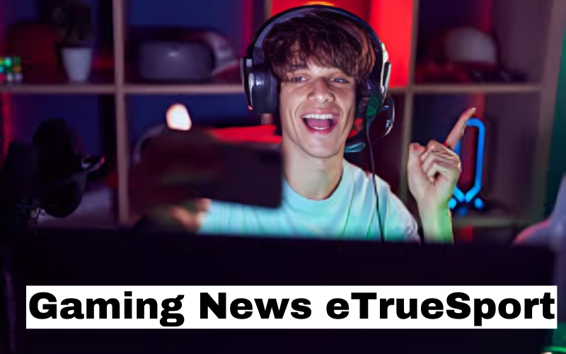 Gaming News eTrueSport