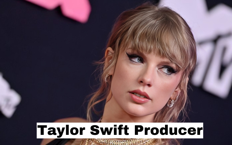 Taylor Swift Producer